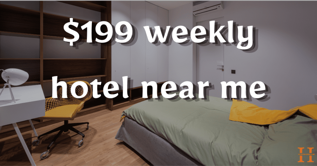 $199 weekly hotel near me