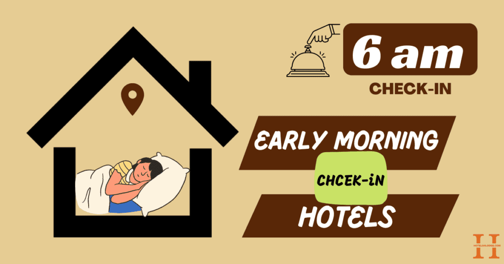 Early Morning Check-in Hotels
