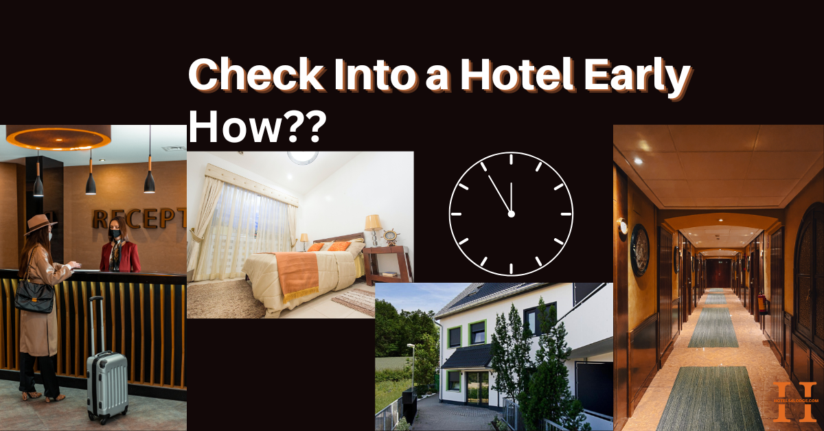Early checkin hotels