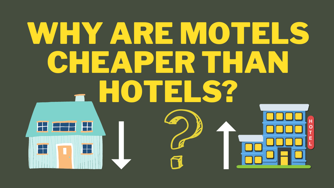 Why Are Motels Cheaper Than Hotels