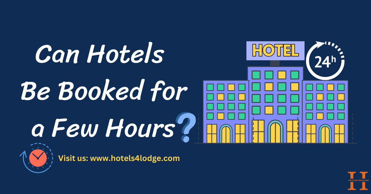 Can Hotels Be Booked for a Few Hours