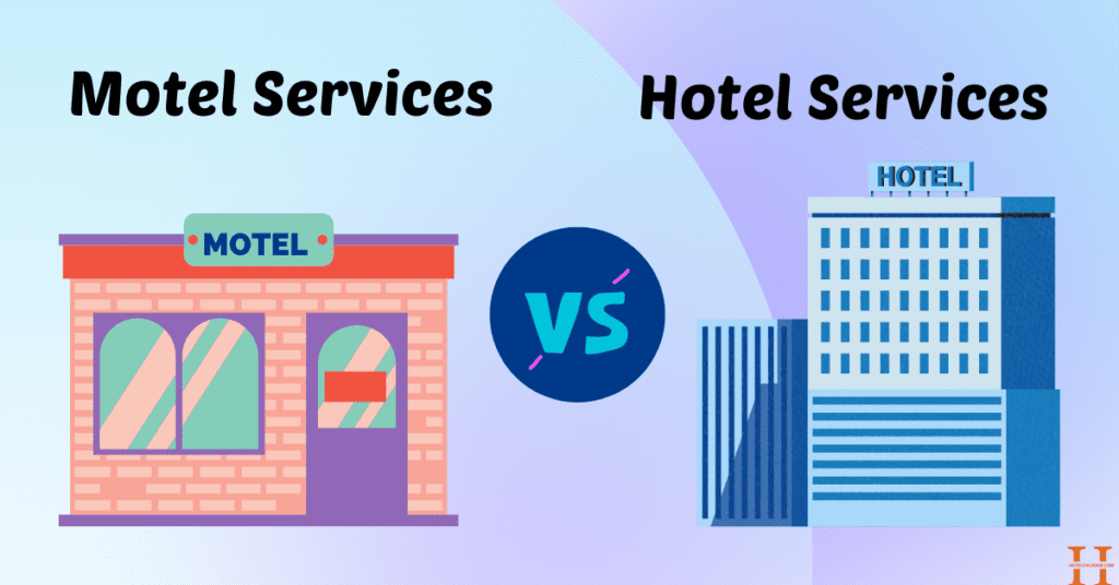 Motel Services vs Hotel Services