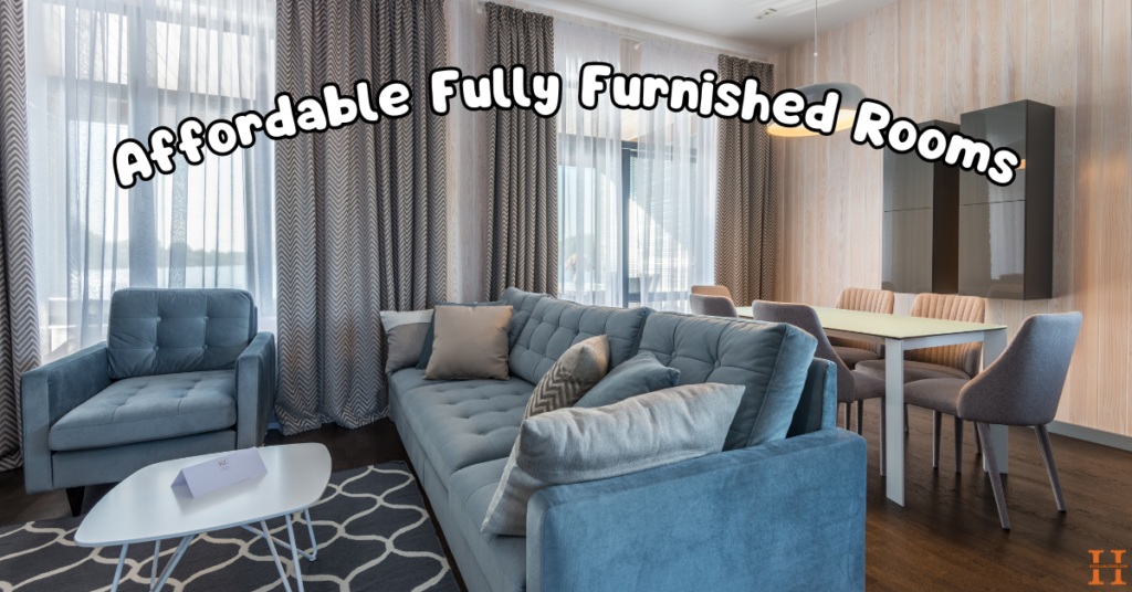 Affordable Fully Furnished Rooms