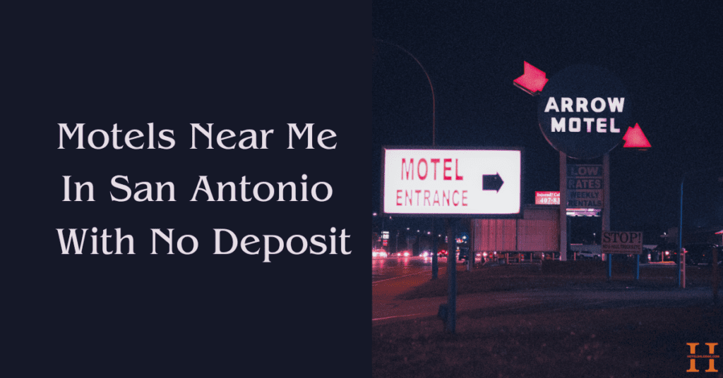 Motels Near Me In San Antonio With No Deposit
