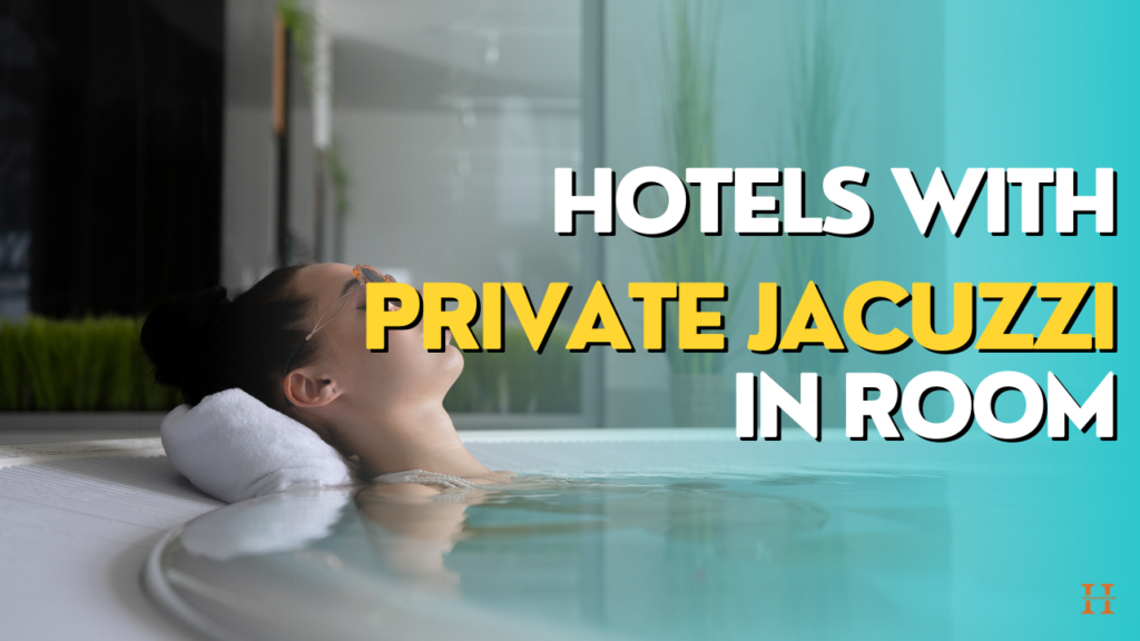 HOTELS WITH PRIVATE JACUZZI IN ROOM NEAR ME