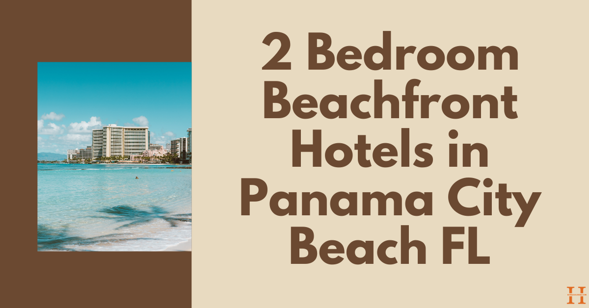 2 Bedroom Beachfront Hotels in Panama City Beach FL