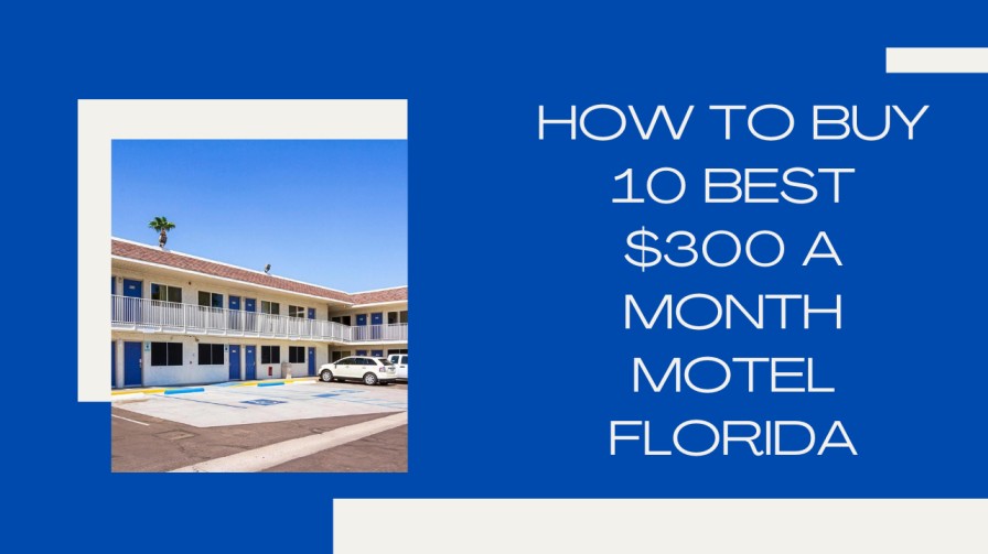 Best $300 A Month Motel Florida