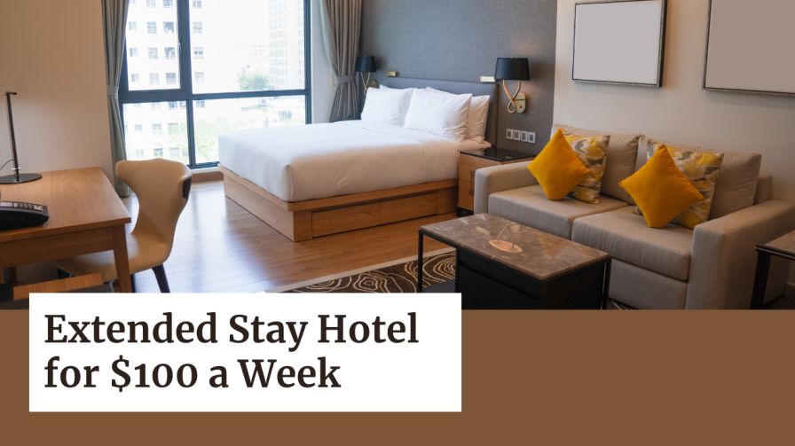Extended Stay Hotel for $100 a Week