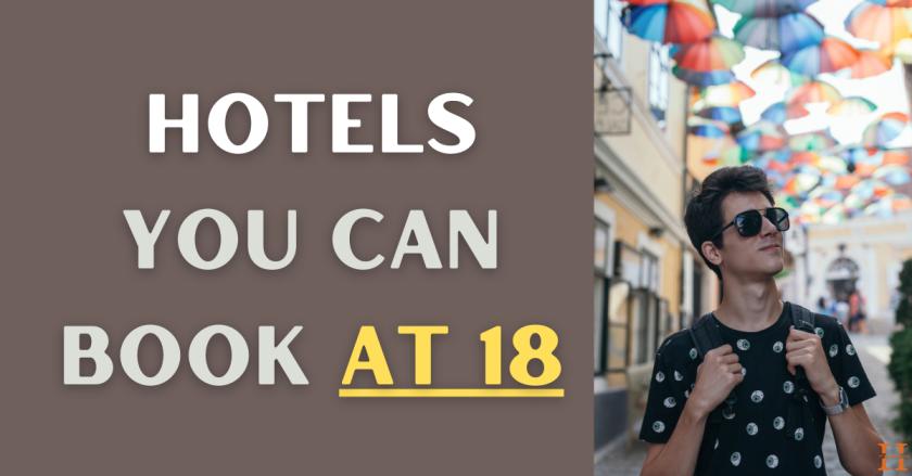 Hotels You Can Book at 18