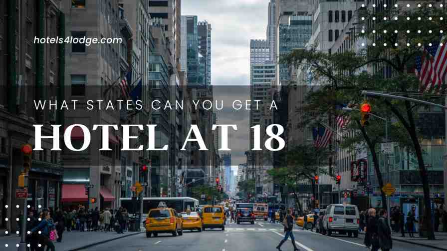 What States Can You Get a Hotel at 18