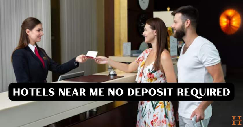 Hotels Near Me No Deposit Required