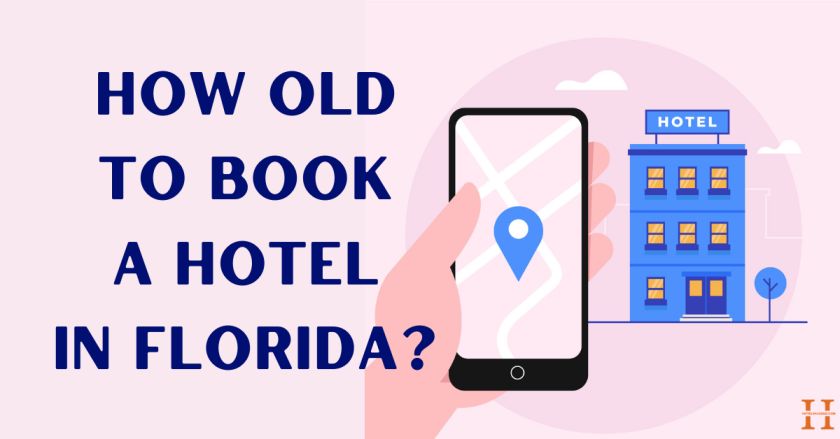 How Old to Book A Hotel in Florida