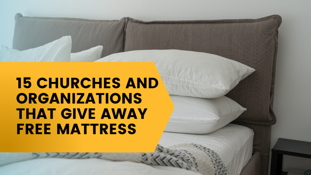 Churches and Organizations That Give Away Free Mattress
