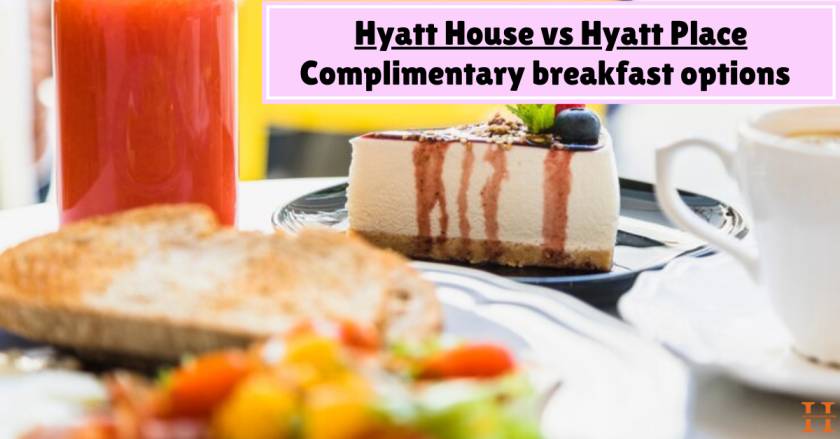 Complimentary breakfast options: Hyatt House vs Hyatt Place