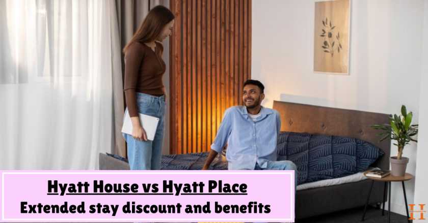 Extended stay discount and benefits: Hyatt House vs Hyatt Place